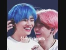 친구/Friends BTS V＆JIMIN