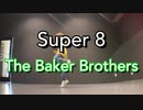 【ミヅキグリーン】♫Super 8 / The Baker Brothers