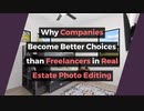 Why Companies Become Better Choices than Freelancers in Real Estate Photo Editing