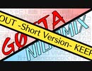 【メドレー】GOTTA-NICOMIX(short ver.)