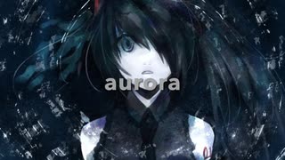 aurora / Nekosky feat.初音ミク