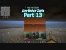 【Minecraft】FTB:Interactionsゆっくり実況プレイ 13