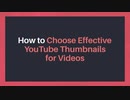 How to Choose Effective YouTube Thumbnails for Videos
