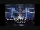 LUNA SEA TRUE BLUE ROSIEA 1994　ミュージックステーションスペシャル
