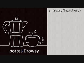 portal/Drowsy feat.可不(KAFU)