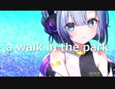 【No.7 / ナクモ】「a walk in the park」 (安室奈美恵)【NEUTRINOカバー曲】