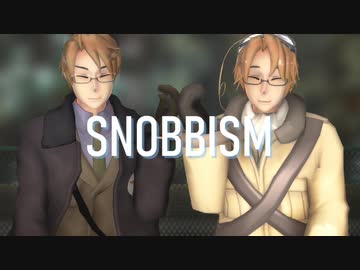 【APヘタリアMMD】SNOBBISM【米・加】