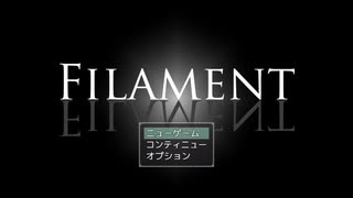 【初実況】FILAMENT【実況してみた】