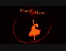 Shady Moon / 初音ミク