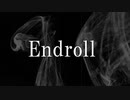 【LyricVideo】Endroll【初音ミク】
