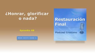 ¿Honrar, glorificar o nada?  (N° 88)