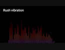 Rush vibration