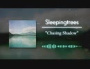 【NNI】Sleepingtrees - Chasing Shadow【オリジナル曲】