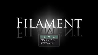 【実況してみた】FILAMENT #2