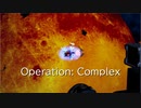 # Operation: Complex pt.3