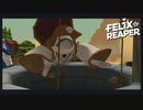 井の中へ人間大海を知れない 【Felix The Reaper】 #6
