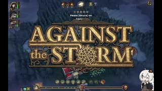 東北は雨がやまなくてコロニー運営が大変です - Against the storm デモ版 -