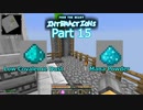 【Minecraft】FTB:Interactionsゆっくり実況プレイ 15