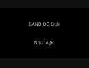 BANDIDO GUY - NIKITA JR.