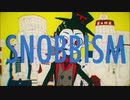 【ゲノム】 SNOBBISM 歌ってみた