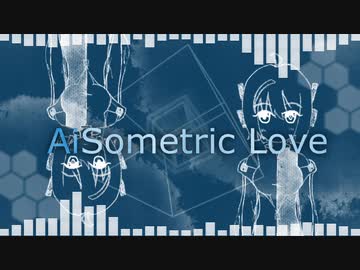 【NEUTRINOオリジナル曲】AiSometric Love / No.7(NEUTRINO)