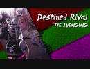 【アイマスRemix】Destined Rivals - THE AVENGING【#MASメタル3】