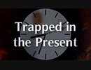 Are You Trapped in the Present