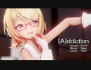 【MMD】リンちゃんで「[A]ddiction」【カメラ配布あり】
