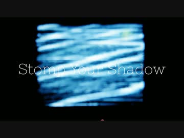 【ニコラップ】Stomp Your Shadow feat. 梵たろさん。a.k.a.CHIAKILLDADDY【X-kai-】