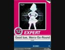 【譜面確認用】 Good bye, Merry-Go-Round. EXPERT 【チュウニズム外部出力】