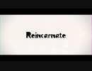 Reincarnate