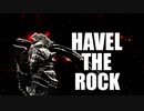 【MAD】Havel The Rock