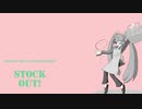 Stock Out!  / 初音ミク&Explosion Maids（オリジナル曲）