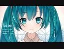 factor / 初音ミクDark