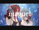 【歌ってみた】magnet(minato)-西園寺あいり・yori