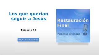 Los que querían seguir a Jesús  (N° 90)