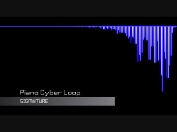 【ループ用BGM】Piano Cyber Loop