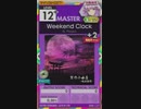 【譜面確認用】 Weekend Clock MASTER 【オンゲキ外部出力】