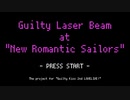 Guilty Laser Beam at "New Romantic Sailors" 紹介動画