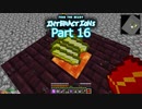【Minecraft】FTB:Interactionsゆっくり実況プレイ 16