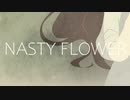 【初音ミクdark】NASTY FLOWER【オリジナル】