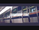 TAKATSUKI ZONE