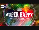 SUPER HAPPY