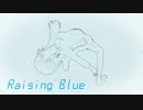 『Raising Blue』/初音ミク【オリジナル】