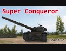 【WoT】World of Tanks 実況 Part.2【Super Conqueror】