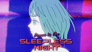 Dance in the Sleepless Night / 初音ミク