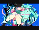 One more time*One more time…／かめりあ feat.初音ミク