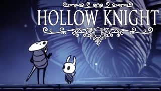 【実況】小さな旅人とムシの王国【Hollow Knight】＃4