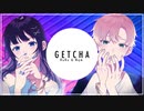 GETCHA!/Nqm × るゝ(cover)