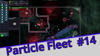 【Particle Fleet: Emergence】　まったりプレイ　＃14【倍速動画】 【steam】